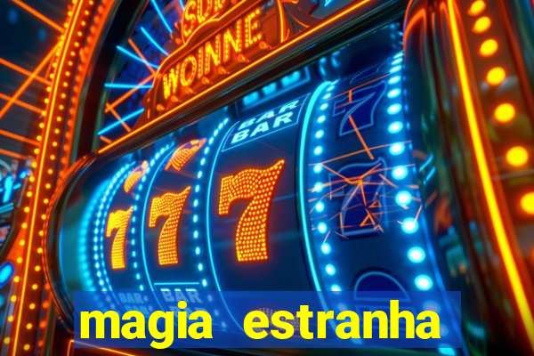 magia estranha filme completo dublado online